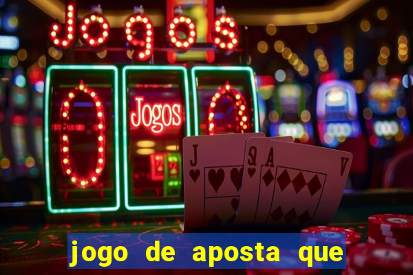 jogo de aposta que pode depositar qualquer valor