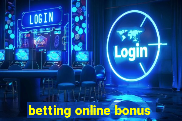 betting online bonus