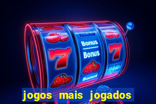 jogos mais jogados no mundo online