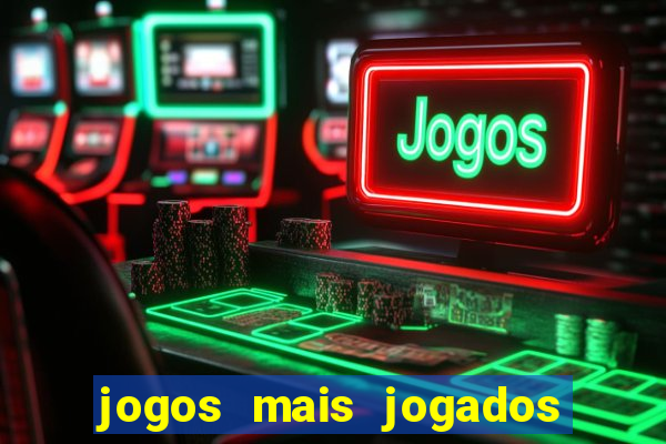 jogos mais jogados no mundo online