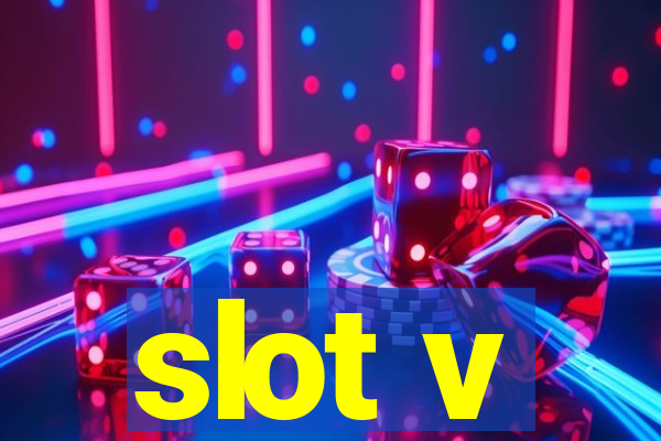 slot v