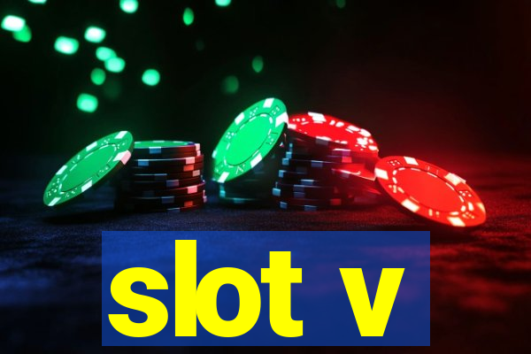 slot v