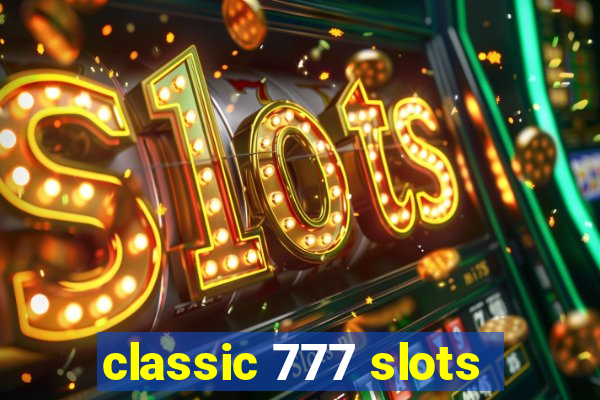 classic 777 slots