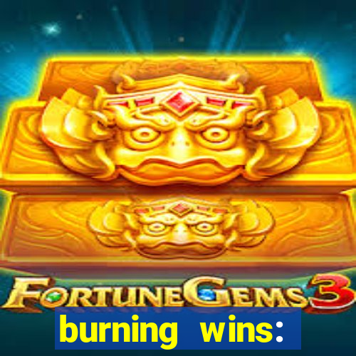 burning wins: classic 5 lines slot recension