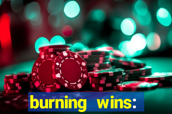 burning wins: classic 5 lines slot recension