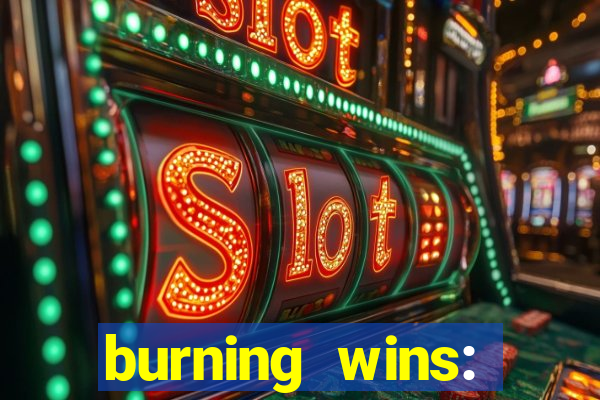 burning wins: classic 5 lines slot recension