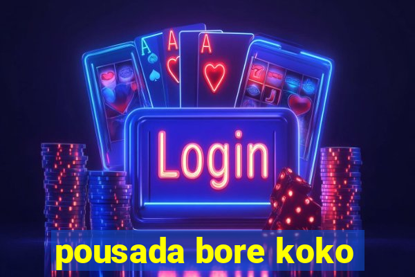 pousada bore koko