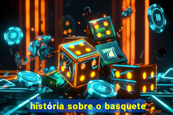 história sobre o basquete