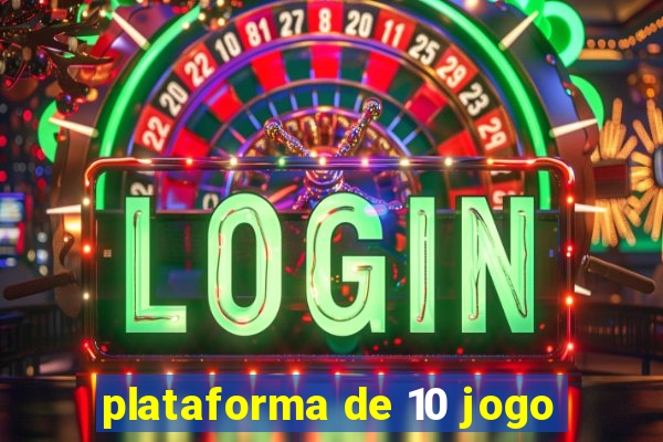 plataforma de 10 jogo