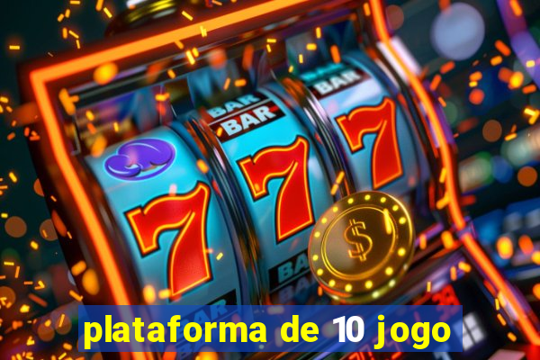 plataforma de 10 jogo