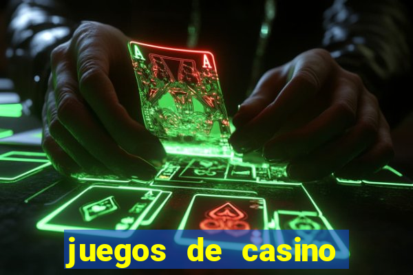 juegos de casino dinero real