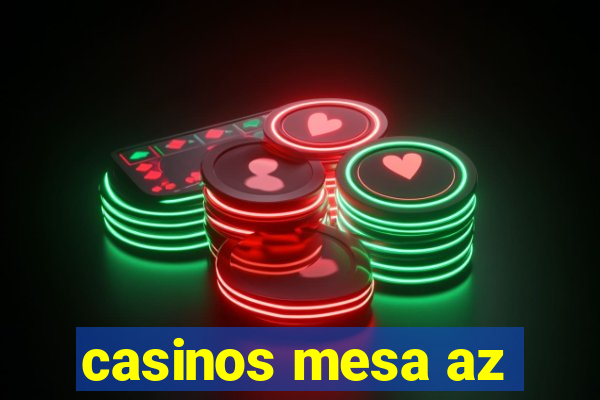 casinos mesa az