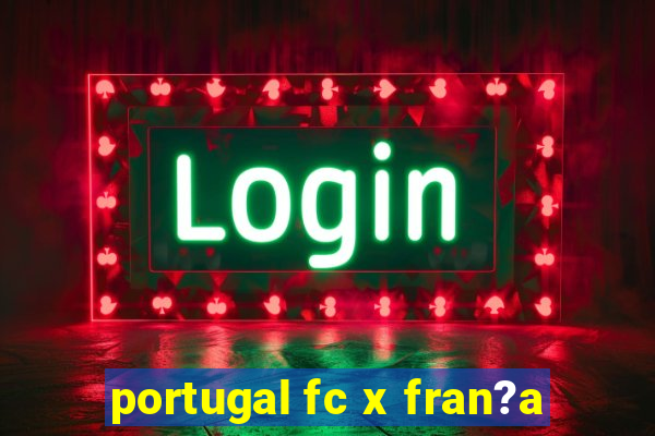 portugal fc x fran?a