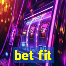 bet fit