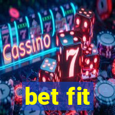 bet fit