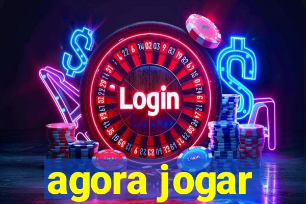 agora jogar