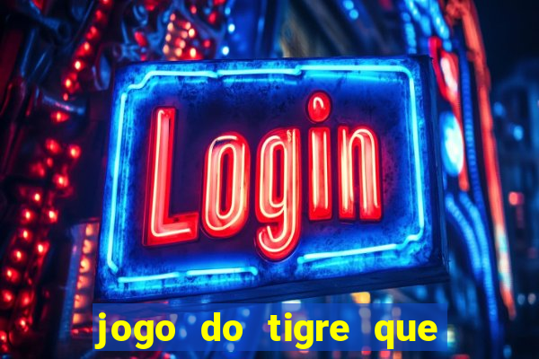 jogo do tigre que da bonus no cadastro