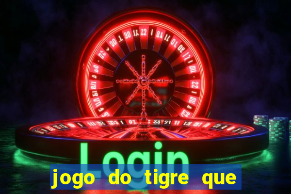 jogo do tigre que da bonus no cadastro