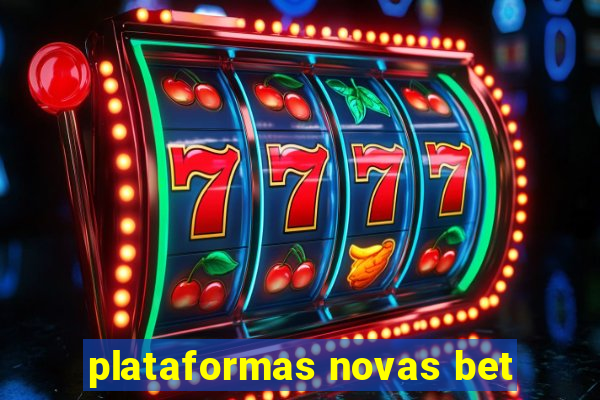 plataformas novas bet