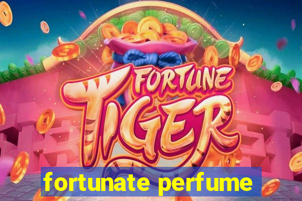 fortunate perfume