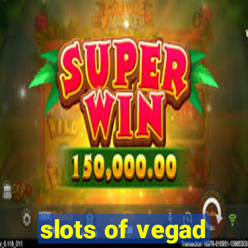 slots of vegad