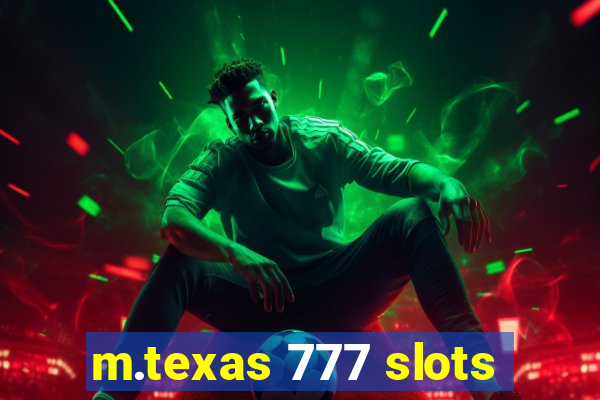 m.texas 777 slots