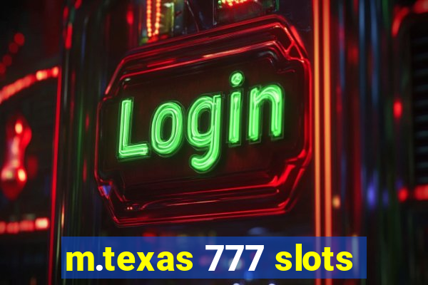 m.texas 777 slots