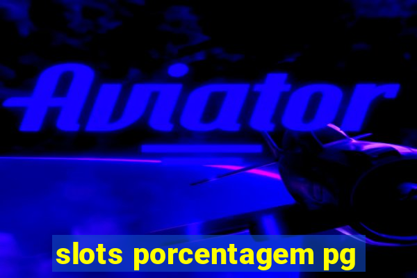 slots porcentagem pg