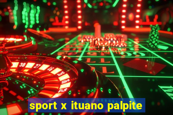 sport x ituano palpite