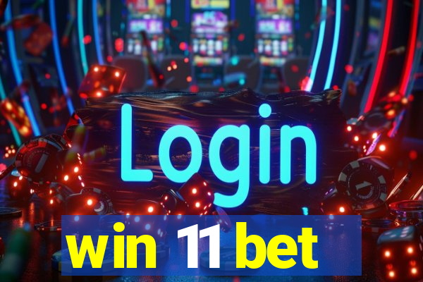 win 11 bet