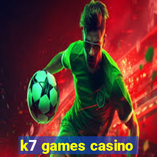 k7 games casino