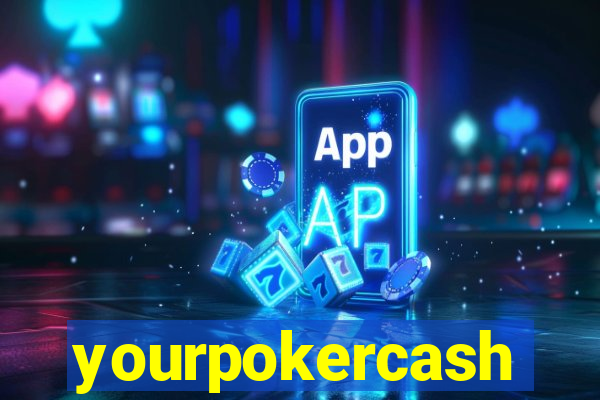 yourpokercash