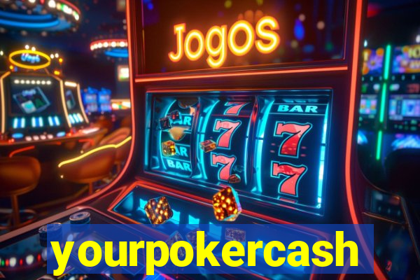 yourpokercash