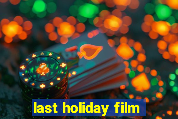 last holiday film