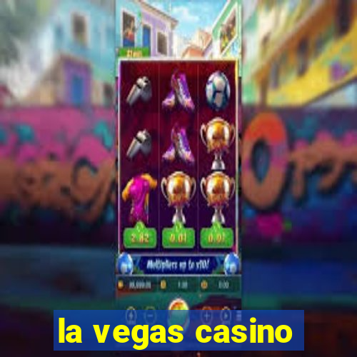 la vegas casino