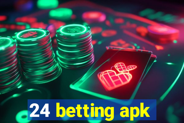 24 betting apk