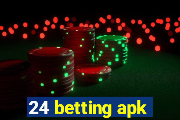 24 betting apk