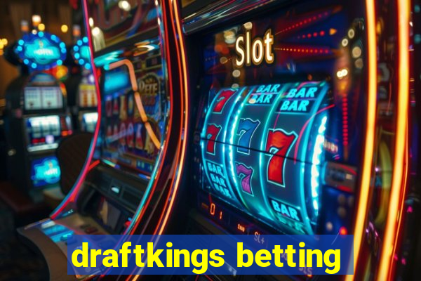 draftkings betting