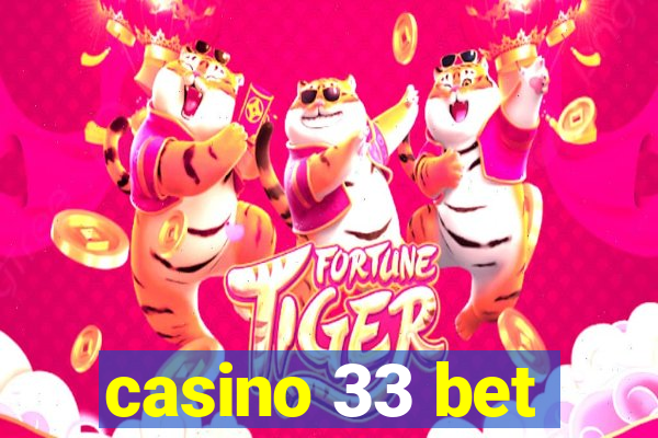 casino 33 bet