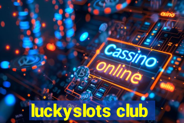 luckyslots club