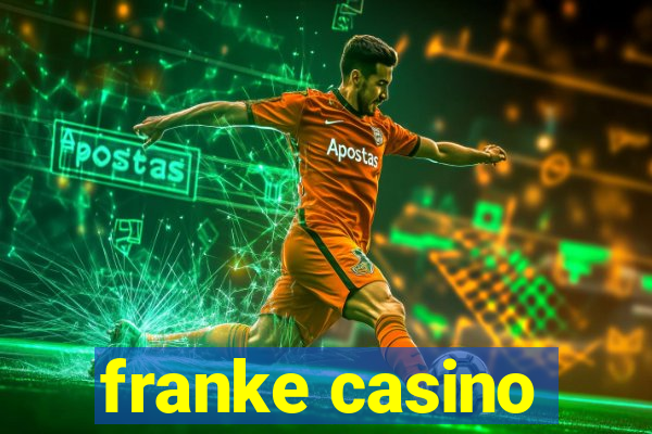 franke casino