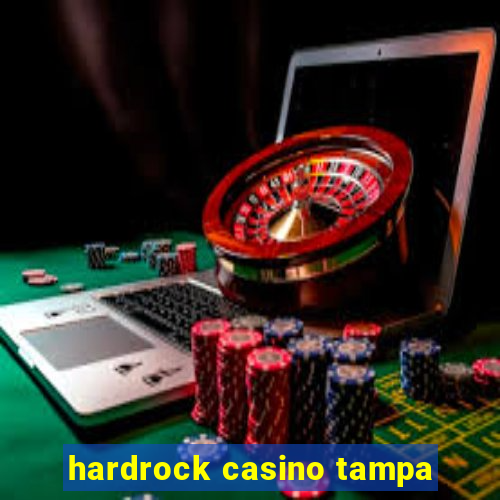 hardrock casino tampa