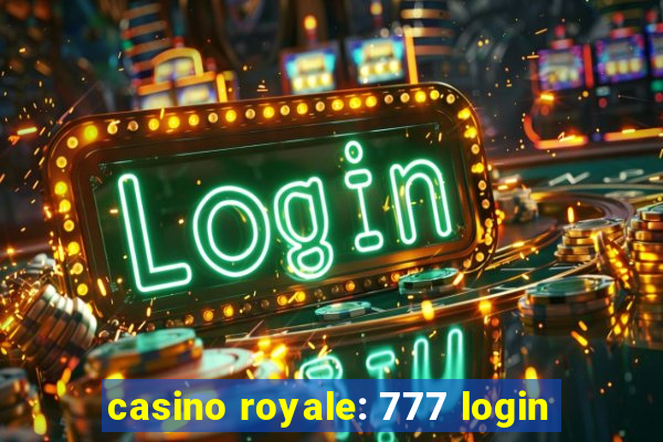 casino royale: 777 login