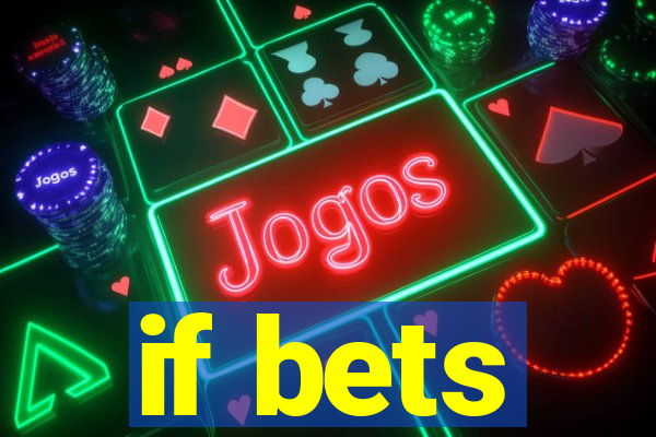 if bets