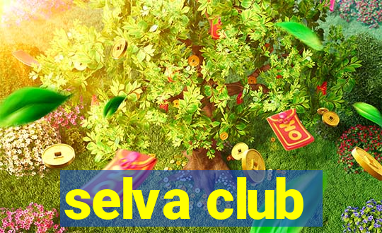 selva club