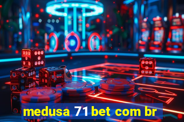 medusa 71 bet com br