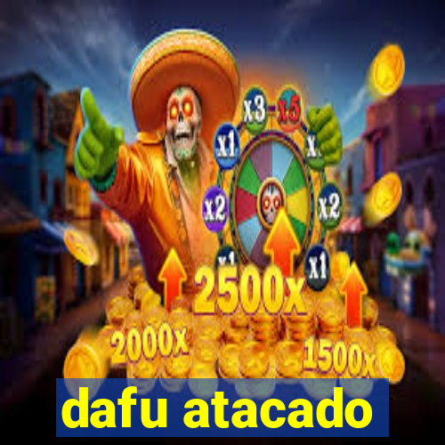 dafu atacado