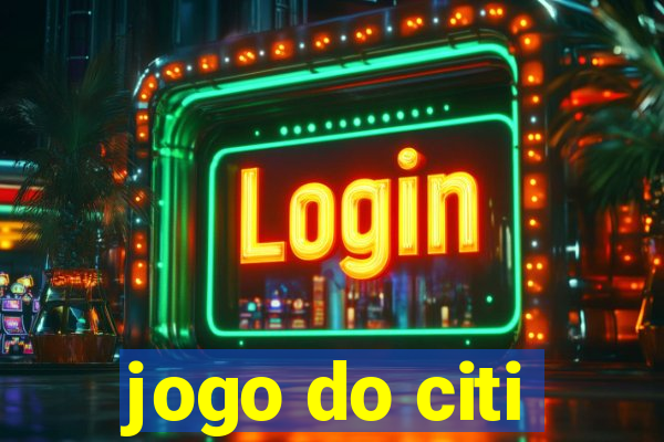 jogo do citi