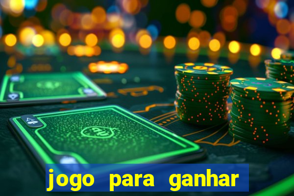 jogo para ganhar dinheiro rapido