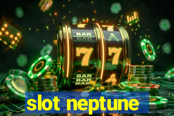 slot neptune